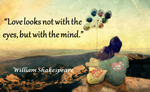 Love-looks-not-with-the-eyes-but-with-the-mind1 (2)